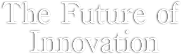 The Future of Innovation